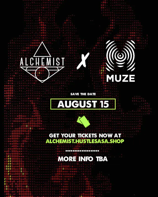 AUG 15 . ALCHEMIST X MUZE